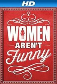 دانلود فیلم Women Arent Funny 2014