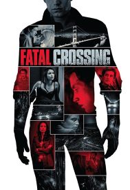 دانلود فیلم Fatal Crossing 2017