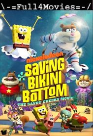دانلود فیلم Saving Bikini Bottom: The Sandy Cheeks Movie 2024
