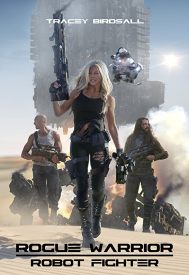 دانلود فیلم Rogue Warrior: Robot Fighter 2017