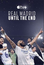دانلود سریال Real Madrid: Until the End 2023