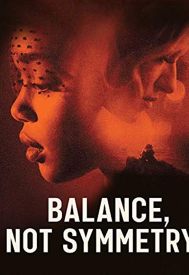 دانلود فیلم Balance, Not Symmetry 2019