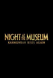 دانلود فیلم Night at the Museum: Kahmunrah Rises Again 2022