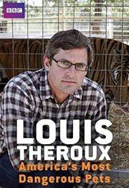دانلود فیلم Louis Theroux: Americas Most Dangerous Pets 2011
