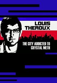 دانلود فیلم Louis Theroux: The City Addicted to Crystal Meth 2009