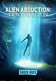 دانلود فیلم Alien Abduction: Travis Walton 2022–