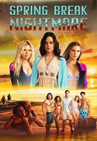 دانلود فیلم Spring Break Nightmare 2023