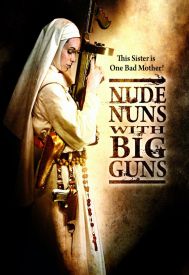 دانلود فیلم Nude Nuns with Big Guns 2010