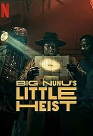 دانلود فیلم Big Nunus Little Heist 2023