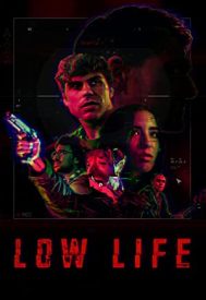 دانلود فیلم Low Life 2022