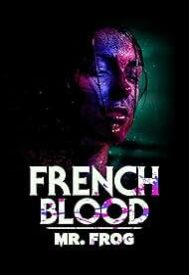 دانلود فیلم French Blood 3 – Mr. Frog 2020