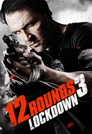 دانلود فیلم 12 Rounds 3: Lockdown 2015