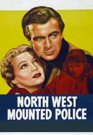 دانلود فیلم North West Mounted Police 1940