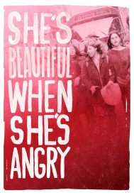 دانلود فیلم She’s Beautiful When She’s Angry 2014