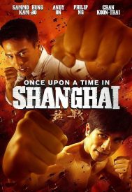 دانلود فیلم Once Upon a Time in Shanghai 2014