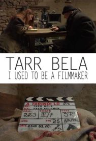 دانلود فیلم Tarr Béla, I Used to Be a Filmmaker 2013