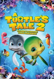 دانلود فیلم A Turtle’s Tale 2: Sammy’s Escape from Paradise 2012