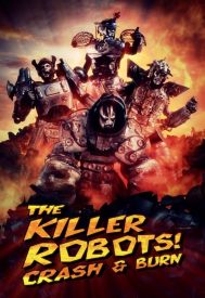 دانلود فیلم The Killer Robots! Crash and Burn 2016