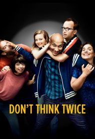 دانلود فیلم Don’t Think Twice 2016