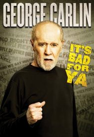 دانلود فیلم George Carlin… It’s Bad for Ya! 2008