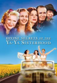 دانلود فیلم Divine Secrets of the Ya-Ya Sisterhood 2002