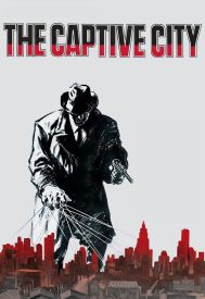 دانلود فیلم The Captive City 1952