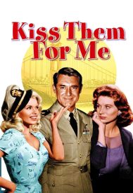 دانلود فیلم Kiss Them for Me 1957