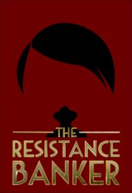 دانلود فیلم The Resistance Banker 2018