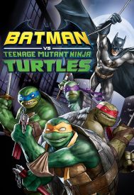 دانلود فیلم Batman vs Teenage Mutant Ninja Turtles 2019