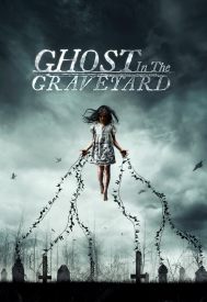 دانلود فیلم Ghost in the Graveyard 2019