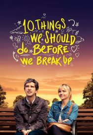 دانلود فیلم 10 Things We Should Do Before We Break Up 2020