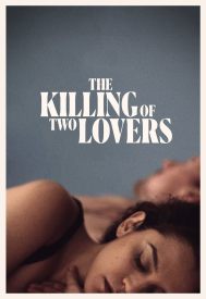 دانلود فیلم The Killing of Two Lovers 2020