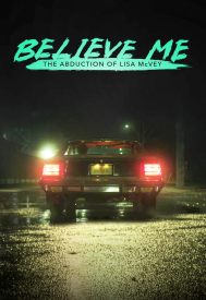 دانلود فیلم Believe Me: The Abduction of Lisa McVey 2018