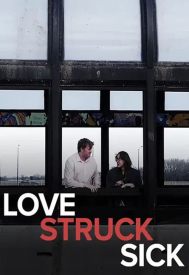 دانلود فیلم Love Struck Sick 2019