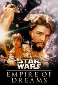 دانلود فیلم Empire of Dreams: The Story of the ‘Star Wars’ Trilogy 2004