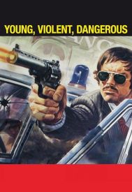 دانلود فیلم Young, Violent, Dangerous 1976