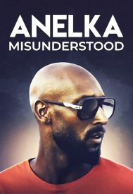 دانلود فیلم Anelka: Misunderstood 2020