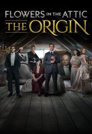 دانلود سریال Flowers in the Attic: The Origin 2022