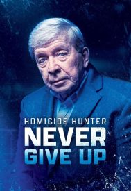 دانلود فیلم Homicide Hunter: Never Give Up 2022