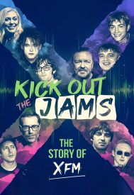 دانلود فیلم Kick Out the Jams: The Story of XFM 2022