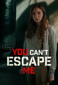 دانلود فیلم You Can’t Escape Me 2023