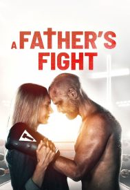 دانلود فیلم A Father’s Fight 2021