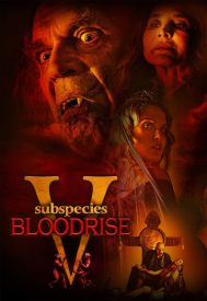 دانلود فیلم Subspecies V: Bloodrise 2023