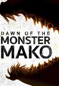 دانلود فیلم Dawn of the Monster Mako 2022