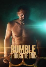 دانلود فیلم Rumble Through the Dark 2023