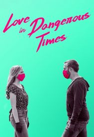 دانلود فیلم Love in Dangerous Times 2020