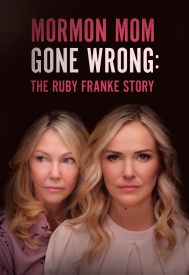 دانلود فیلم Mormon Mom Gone Wrong: The Ruby Franke Story 2024