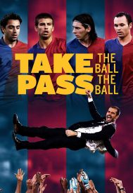 دانلود فیلم Take the Ball Pass the Ball: The Making of the Greatest Team in the World 2018