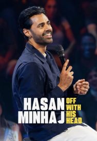 دانلود فیلم Hasan Minhaj: Off with His Head 2024