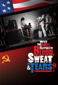 دانلود فیلم What the Hell Happened to Blood, Sweat & Tears? 2023